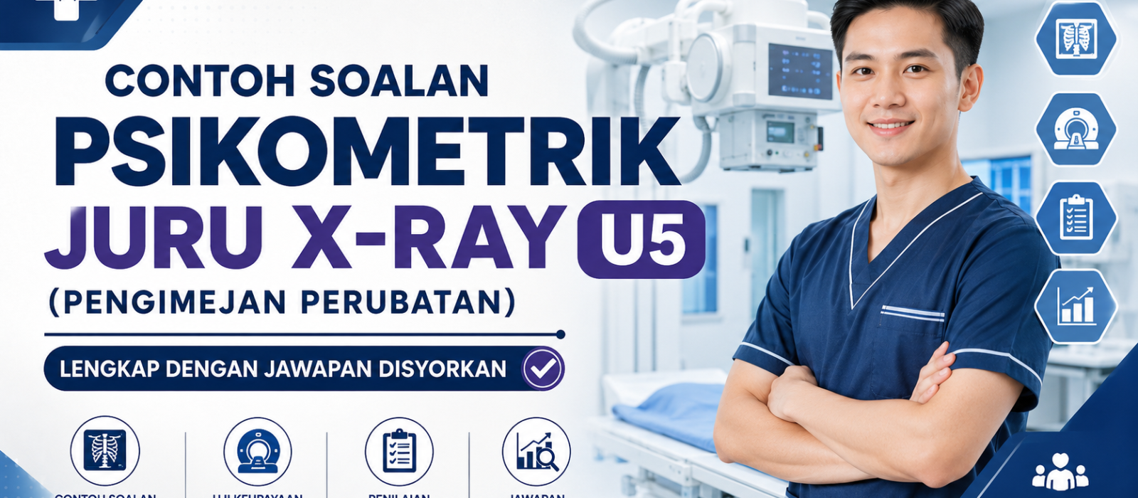 Contoh Soalan Psikometrik Juru X-Ray U5 (Pengimejan Perubatan) Lengkap Dengan Jawapan Disyorkan